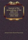 Journal of the proceedings of the 60th-61st convention. 1844-1845 - Episcopal Church. Diocese of Pennsylvania