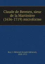 Claude de Bermen, sieur de la Martiniere (1636-1719) microforme - Joseph-Edmond Roy