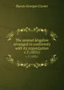 The animal kingdom arranged in conformity with its organization. v 3 (1831) - Cuvier Georges
