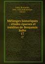 Melanges historiques : etudes eparses et inedites de Benjamin Sulte. 17 - Benjamin Sulte
