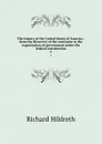 The history of the United States of America : from the discovery of the continent to the organization of government under the federal constitution. 3 - Hildreth Richard