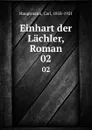 Einhart der Lachler, Roman. 02 - Carl Hauptmann