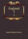 England. 3 - John Richard Green