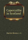 Capercaillie in Scotland - J.A. Harvie-Brown