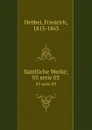 Samtliche Werke;. 05 serie 03 - Friedrich Hebbel