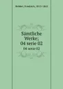 Samtliche Werke;. 04 serie 02 - Friedrich Hebbel
