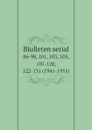 Biulleten serial. 86-98, 101, 103, 105, 107-120, 122-131 (1941-1951) - N.N. Dubrova