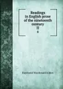 Readings in English prose of the nineteenth century. II - Raymond Macdonald Alden