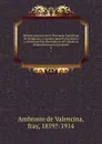 Resena historica de la Provincia Capuchina de Andalucia, y varones ilustres en ciencia y virtud que han florecido en ella desde su fundacion hasta el presente. 4 - Ambrosio de Valencina