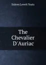 The Chevalier D.Auriac - Sidney Levett Yeats