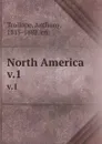 North America. v.1 - Anthony Trollope