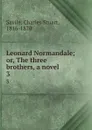 Leonard Normandale; or, The three brothers, a novel . 3 - Charles Stuart Savile