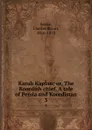Karah Kaplan; or, The Koordish chief. A tale of Persia and Koordistan. 3 - Charles Stuart Savile