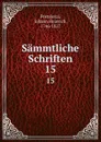 Sammtliche Schriften. 15 - Johann Heinrich Pestalozzi