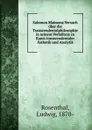 Salomon Maimons Versuch uber die Transcendentalphilosophie in seinem Verhaltnis zu Kants transcendentaler Asthetik und Analytik - Ludwig Rosenthal