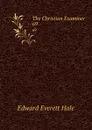 The Christian Examiner. 69 - Edward Everett Hale