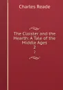 The Cloister and the Hearth: A Tale of the Middle Ages. 2 - Charles Reade