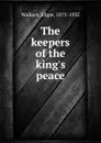 The keepers of the king.s peace - Edgar Wallace