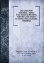 The Greek New Testament : edited from ancient authorities, with the Latin version of Jerome, from the Codex Amiatinus - Samuel Prideaux Tregelles