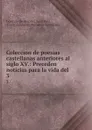 Coleccion de poesias castellanas anteriores al siglo XV.: Preceden noticias para la vida del . 3 - Gonzalo de Berceo