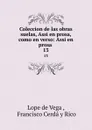Coleccion de las obras suelas, Assi en prosa, como en verso: Assi en prosa . 13 - Lope de Vega