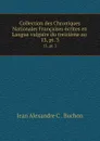 Collection des Chroniques Nationales Francaises ecrites en Langue vulgaire du treizieme au . 13, pt. 3 - Jean Alexandre C. Buchon