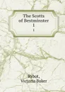 The Scotts of Bestminster. 1 - Victoria Baker Rybot