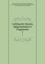 Callimachi Hymni, Epigrammata et Fragmenta. 1 - Henri Estienne Callimachus