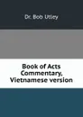 Book of Acts Commentary, Vietnamese version - Bob Utley