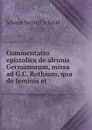 Commentatio epistolica de alrunis Germanorum, missa ad G.C. Rothium, qua de feminis et . - Johann Samuel Schmid