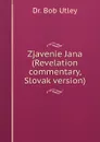 Zjavenie Jana (Revelation commentary, Slovak version) - Bob Utley