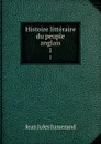 Histoire litteraire du peuple anglais. 1 - J. J. Jusserand