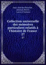 Collection universelle des memoires particuliers relatifs a l.histoire de France. 27 - Jean-Antoine Roucher