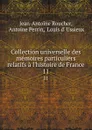 Collection universelle des memoires particuliers relatifs a l.histoire de France. 11 - Jean-Antoine Roucher