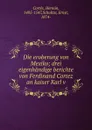 Die eroberung von Mexiko; drei eigenhandige berichte von Ferdinand Cortez an kaiser Karl v - Hernán Cortés