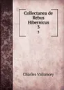 Collectanea de Rebus Hibernicus. 3 - Charles Vallancey