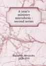 A year.s ministry microform : second series - Alexander Maclaren