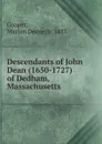 Descendants of John Dean (1650-1727) of Dedham, Massachusetts - Marion Deane Cooper