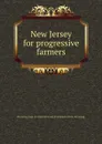 New Jersey for progressive farmers - New Jersey. Dept. of conservation and development