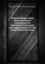 Vermont farms. Some facts and figures concerning the agricultural resources and opportunities of the Green Mountain state - Vermont Office of Secretary of State