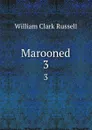 Marooned. 3 - Russell William Clark