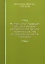 Memoirs of an American lady : with sketches of manners and scenery in America, as they existed previous to the revolution - Anne MacVicar Grant