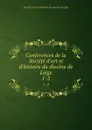 Conferences de la Societe d.art et d.histoire du diocese de Liege. 1-2 - 