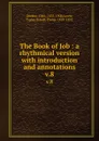 The Book of Job : a rhythmical version with introduction and annotations. v.8 - Otto Zöckler