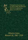 Formation historique de la Nationalite Bresilienne. Serie de Conferences faites en Sorbonne - Oliveira Lima