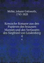 Komische Romane aus den Papieren des braunen Mannes und des Verfassers des Siegfried von Lindenberg. 4 - Johann Gottwerth Müller