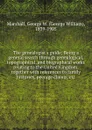 The genealogist.s guide; Being a general search through genealogical, topographical, and biographical works relating to the United Kingdom, together with references to family histories, peerage claims, etc - George William Marshall