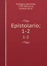 Epistolario;. 1-2 - Bernardo O'Higgins