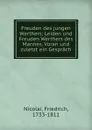 Freuden des jungen Werthers; Leiden und Freuden Werthers des Mannes. Voran und zuletzt ein Gesprach - Friedrich Nicolai