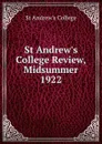 St Andrew.s College Review, Midsummer 1922 - St Andrew's College